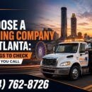 How to Choose a Towing Company in Atlanta 5 Things to Check Before You Call
